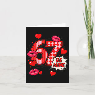 6 7 Be Mine Valentine’s Day Shirt Cute Six Seven M Card