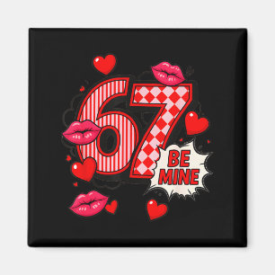 6 7 Be Mine Valentine’s Day Shirt Cute Six Seven M Magnet