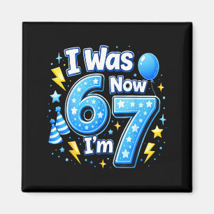 6 7 birthday boy 7 years old was 6 7 67 meme kids6 magnet