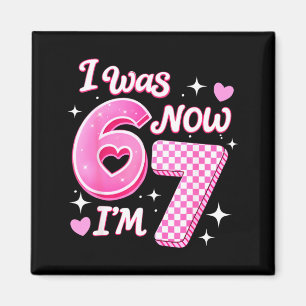 6 7 birthday girl 7 years old was 6 7 67 meme kids magnet