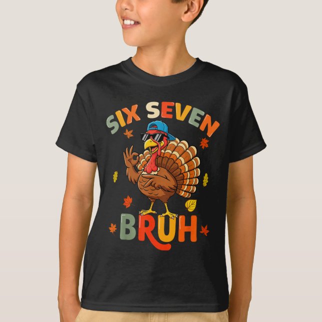 6 7 Bruh Thanksgiving Shirts Boys Kids Funny Turke (Front)