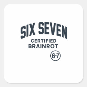6 7 Certified Brain Rot Square Sticker