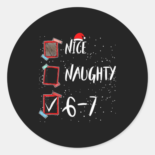 6 7 Christmas 6-7 Meme Nice Naughty Brain Rot Gen  Classic Round Sticker (Front)