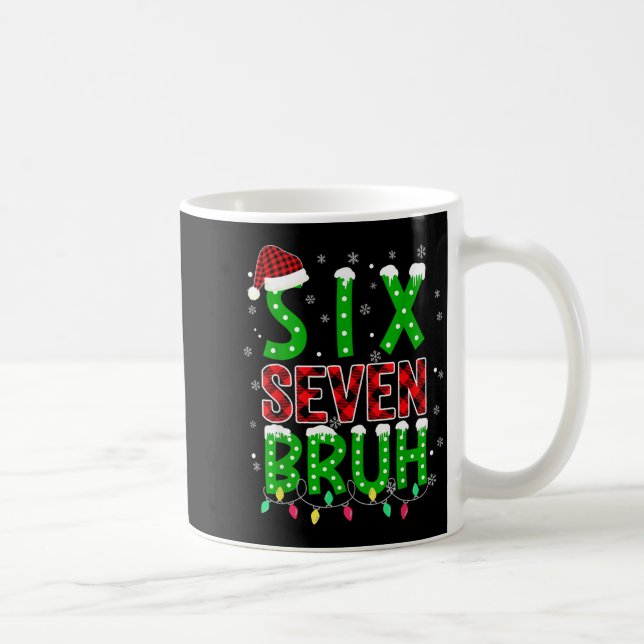 6 7 Christmas Bruh Six Seven Xmas 67 Merry Christm Coffee Mug (Right)