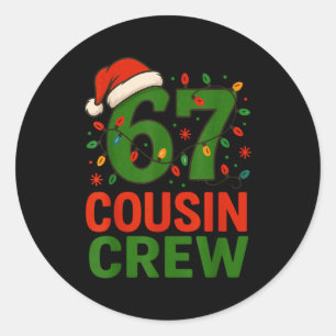 6 7 Christmas Cousin Crew 67  Classic Round Sticker