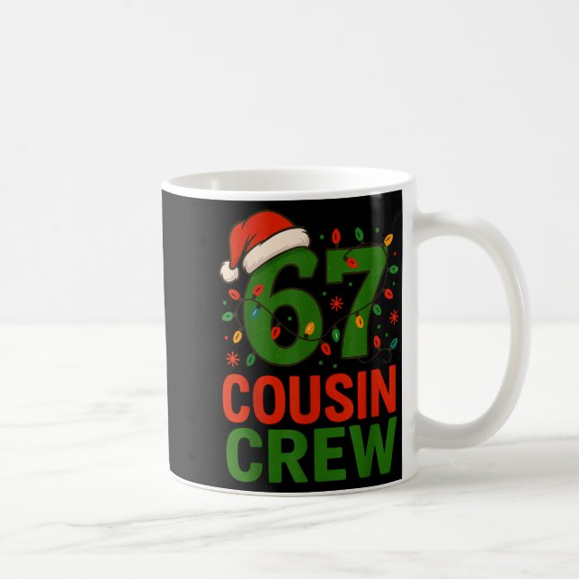 6 7 Christmas Cousin Crew 67  Coffee Mug (Right)