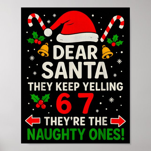 6 7 Christmas Santa Naughty List Six Seven Funny 6 Poster (Front)