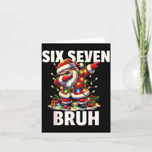 6 7 Christmas Six Seven Bruh Funny Christmas 67 Me Card
