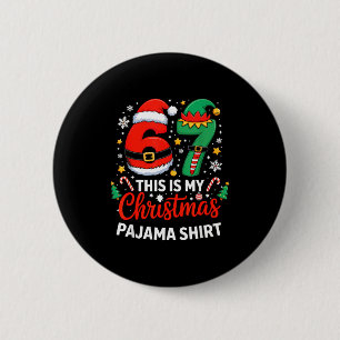 6 7 Christmas Six Seven Meme My Christmas Pajama S Cm Round Badge