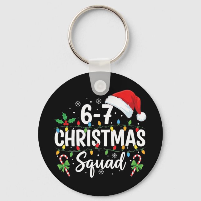 6-7 Christmas Squad Funny 67 Six Seven Meme Xmas 6 Key Ring (Front)