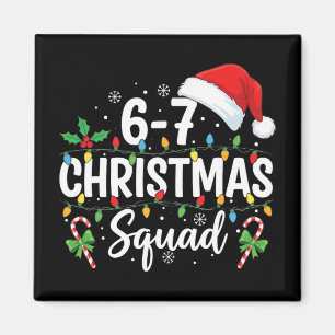 6-7 Christmas Squad Funny 67 Six Seven Meme Xmas 6 Magnet