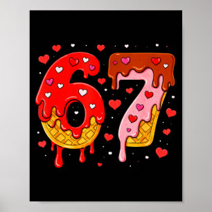 6 7 Cream Drip Six Seven Meme Valentine's Day Men  Poster
