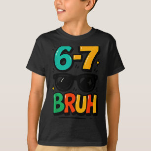 6 7 Funny Bruh Meme Humor Six Seven 67 Kids T-Shirt
