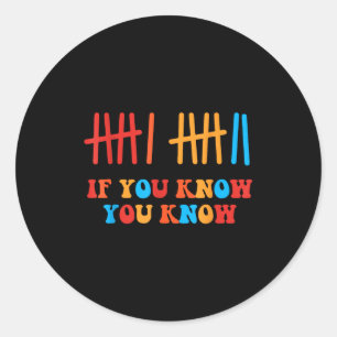 6 7 Funny If You Know You Know Tally Marks Six Sev Classic Round Sticker
