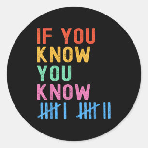 6 7 Funny If You Know You Know Tally Marks Six Sev Classic Round Sticker