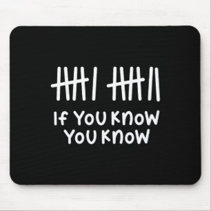 6 7 Funny If You Know You Know Tally Marks Six Sev Mouse Pad