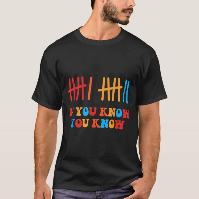 6 7 Funny If You Know You Know Tally Marks Six Sev T-Shirt (Front)