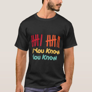6 7 Funny If You Know You Know Tally Marks Six Sev T-Shirt