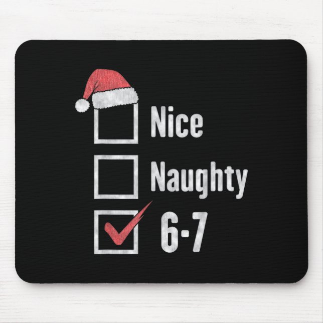 6-7 Meme Brain Rot Nice Naughty 67 Funny Christmas Mouse Pad (Front)