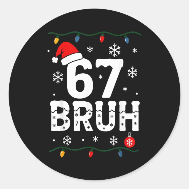 6 7 Meme Christmas Shirt 67 Bruh Six Seven Boy Gir Classic Round Sticker (Front)