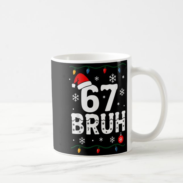 6 7 Meme Christmas Shirt 67 Bruh Six Seven Boy Gir Coffee Mug (Right)