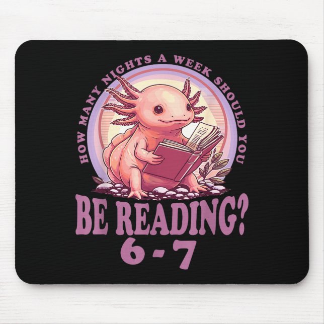 6 7 Meme Englieacher Funny 67 Reading Axolotl  Mouse Pad (Front)