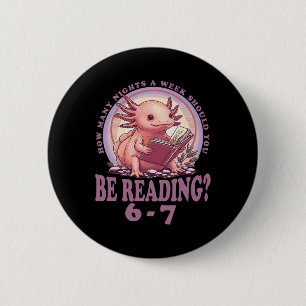 6 7 Meme English Teacher Funny 67 Reading Axolotl Cm Round Badge