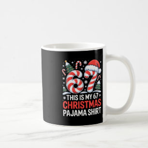 6-7 Meme Gen Alpha This Is My 67 Christmas Pajama  Coffee Mug