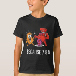 6 7 Meme Joke Because 7 8 9 Funny Kids 67  T-Shirt
