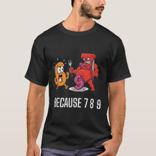 6 7 Meme Joke Because 7 8 9 Funny Kids 67 T-Shirt