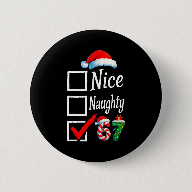 6 7 Meme Nice Naughty 67 Christmas Brain Rot Funny 6 Cm Round Badge (Front)