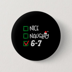 6-7 Meme Nice Naughty 67 Christmas Brain Rot Funny 6 Cm Round Badge