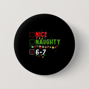 6-7 Meme Nice Naughty 67 Christmas Brain Rot Funny 6 Cm Round Badge