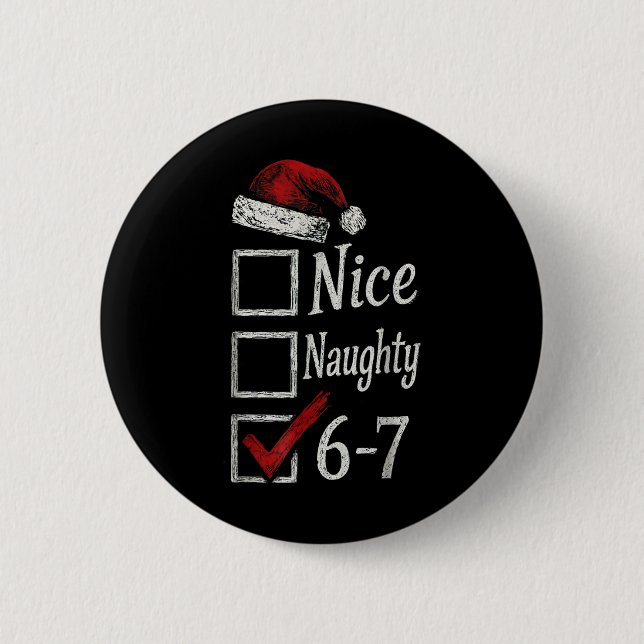 6-7 Meme Nice Naughty 67 Christmas Brain Rot Funny 6 Cm Round Badge (Front)