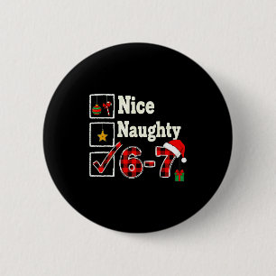 6-7 Meme Nice Naughty 67 Christmas Brain Rot Funny 6 Cm Round Badge