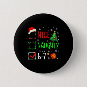 6-7 Meme Nice Naughty 67 Christmas Brain Rot Funny 6 Cm Round Badge
