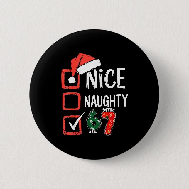 6-7 Meme Nice Naughty 67 Christmas Brain Rot Funny 6 Cm Round Badge (Front)