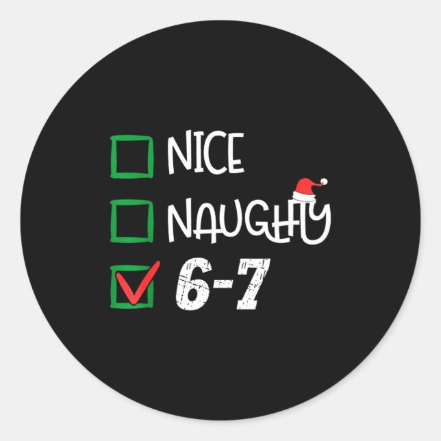 6-7 Meme Nice Naughty 67 Christmas Brain Rot Funny Classic Round Sticker (Front)