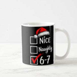 6-7 Meme Nice Naughty 67 Christmas Brain Rot Funny Coffee Mug