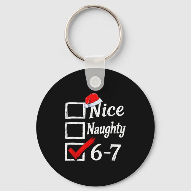 6-7 Meme Nice Naughty 67 Christmas Brain Rot Funny Key Ring (Front)