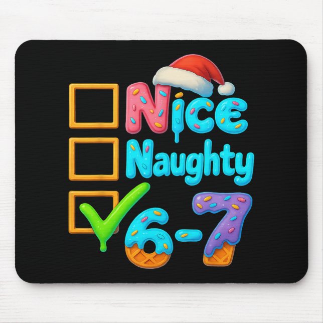 6-7 Meme Nice Naughty 67 Christmas Brain Rot Funny Mouse Pad (Front)