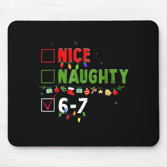 6-7 Meme Nice Naughty 67 Christmas Brain Rot Funny Mouse Pad (Front)
