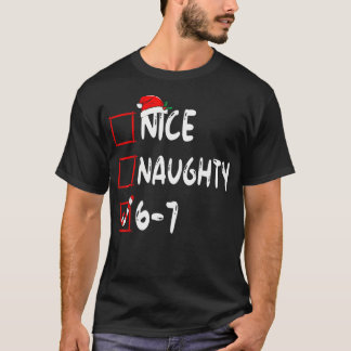 6-7 Meme Nice Naughty 67 Christmas Brain Rot Funny T-Shirt