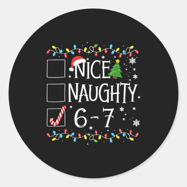 6-7 Meme Nice Naughty 67 Christmas  Classic Round Sticker (Front)