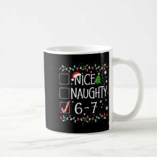 6-7 Meme Nice Naughty 67 Christmas  Coffee Mug