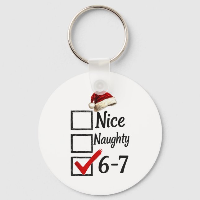 6-7 Meme Nice Naughty 67 Christmas Funny Brain Rot Key Ring (Front)