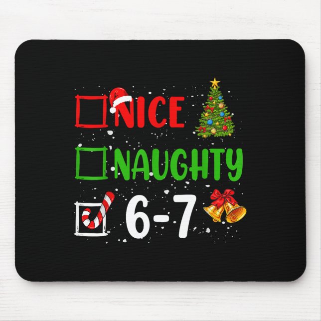 6-7 Meme Nice Naughty 67 Christmas Funny Xmas Kids Mouse Pad (Front)
