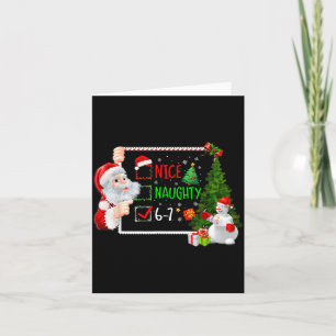 6-7 Meme Nice Naughty 67 Christmas Santa Says  Card