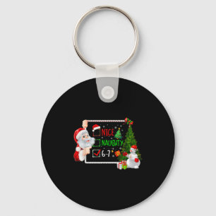 6-7 Meme Nice Naughty 67 Christmas Santa Says  Key Ring