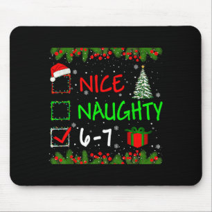 6-7 Meme Nice Naughty 67 Christmas Santa Says  Mouse Pad